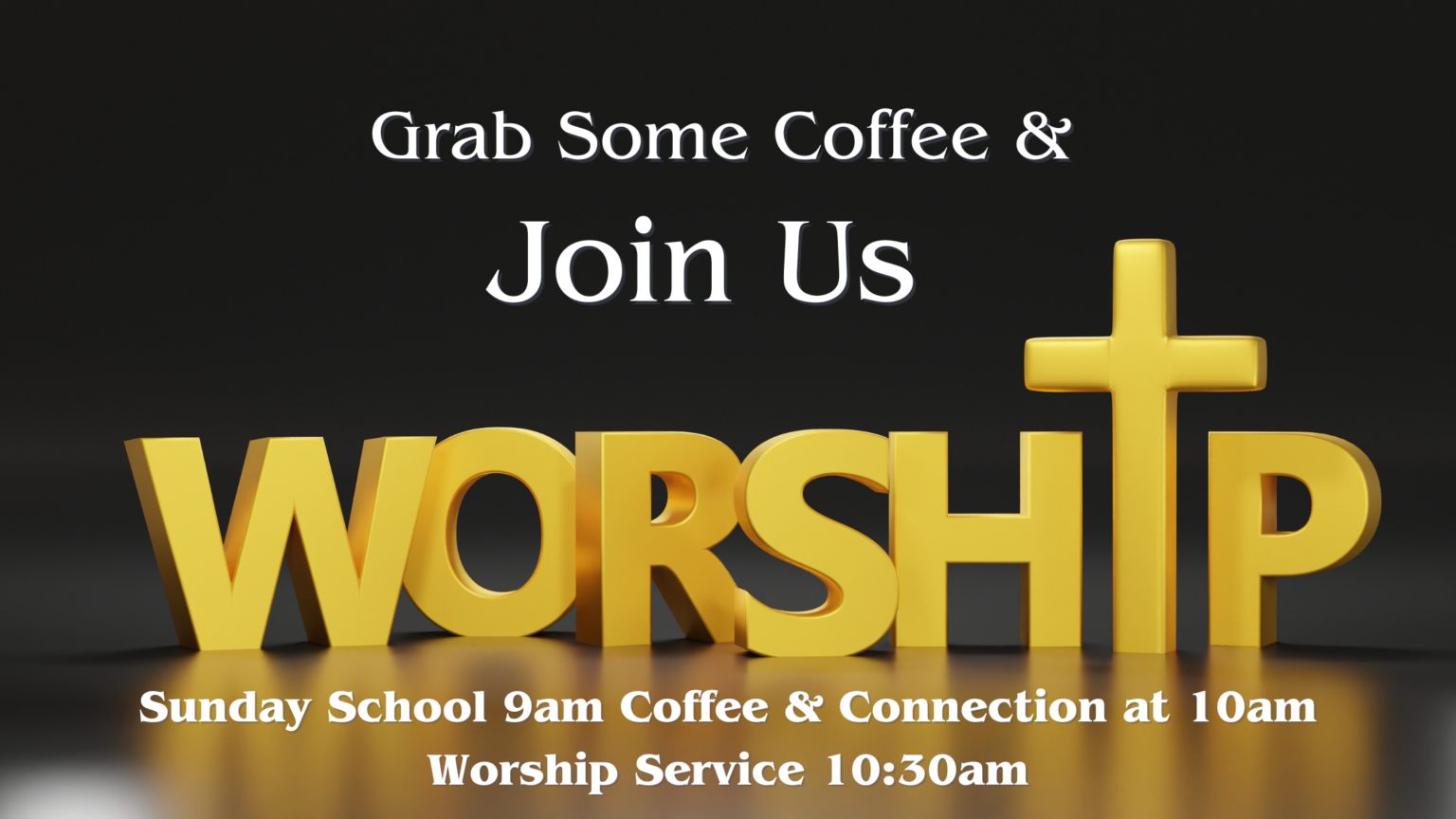 Grab Some Coffee & Join us for Worship